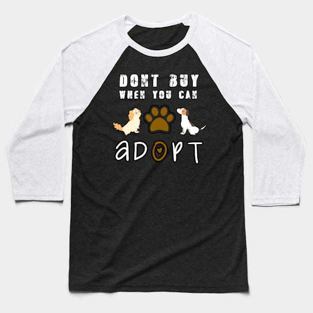 Dogust Dog Rescue Tshirt Adopt Dont Buy! Animals Lovers Gift Baseball T-Shirt by Imm0rtalAnimati0n